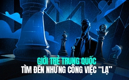 Rời bỏ cuộc sống văn phòng, giới trẻ Trung Quốc tìm đến những công việc lạ, có nghề kiếm tới 140 triệu/tháng