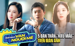 5 bạn thân kiểu mẫu ai cũng muốn &quot;bắt làm của riêng&quot; ở phim Hàn: Son Ye Jin chưa toàn năng bằng cô cuối