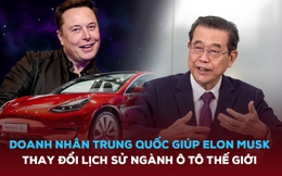 Doanh nhân Trung Quốc giúp Elon Musk viết lại lịch sử ngành ô tô thế giới: 13 tuổi đã biết sửa xe thuê, dám nhận lời hợp tác với Tesla khi 5/6 nhà sản xuất từ chối