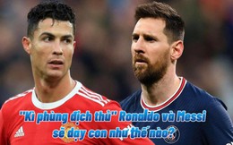 &quot;Kì phùng địch thủ&quot; Ronaldo và Messi dạy con theo cách hoàn toàn khác biệt: Người khổ luyện con thành sao, kẻ để con phát triển theo bản năng