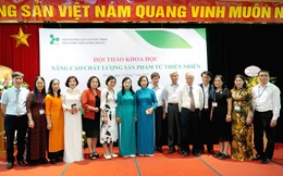 Hội thảo khoa học: &quot;Nâng cao chất lượng sản phẩm từ thiên nhiên&quot;