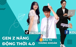 Gen Z thời 4.0 năng động với những công việc mới mẻ, độc lập tài chính từ sớm: Trải nghiệm càng nhiều, trưởng thành càng sớm