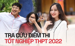 Cách TRA CỨU ĐIỂM THI tốt nghiệp THPT 2022 nhanh và chính xác nhất