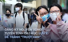 Trước giờ &quot;G&quot; đăng ký nguyện vọng, chuyên gia nhấn mạnh những điều cực quan trọng để &quot;chắc suất&quot; vào đại học