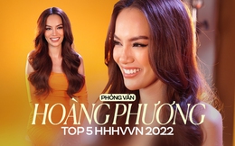 Phỏng vấn Hoàng Phương - top 5 HHHVVN 2022: &quot;Còn tuổi là còn thi Hoa hậu&quot;