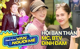 Tình bạn vạn người mê của các MC, BTV: Có người bên nhau 2 thập kỷ, là &quot;cặp đôi vàng&quot; của truyền hình Việt