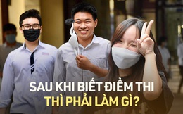 Những việc thí sinh cần làm ngay sau khi biết điểm thi tốt nghiệp THPT 2022