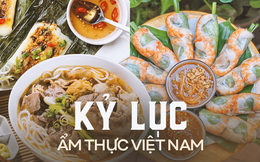 Tự hào ngời ngời với 5 kỷ lục ẩm thực làm rạng danh Việt Nam trên đấu trường ẩm thực thế giới
