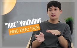 Hot Youtuber, Tiktoker triệu views Duy Thẩm: "Không có khái niệm gọi là đồng tiền dễ dàng"