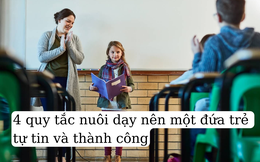 Phỏng vấn 70 phụ huynh nuôi dạy nên những đứa trẻ ưu tú, phát hiện 4 quy tắc dạy con khác biệt và dễ thực hiện mà họ đã áp dụng: Điều 3,4 cha mẹ Việt “sợ”