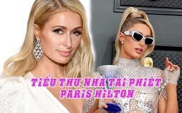 Paris Hilton – cháu gái của ông chủ tập toàn khách sạn nổi tiếng thế giới: Kiếm tiền và tiêu tiền theo cách &quot;không giống ai&quot;