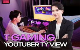 Phỏng vấn T Gaming: Từ chàng trai con nhà nông đến YouTuber tỷ view