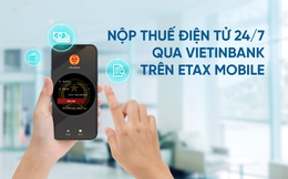 Nộp thuế điện tử 24/7 qua VietinBank trên eTax Mobile