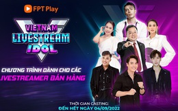 Chương trình thực tế Vietnam Livestream Idol tuyển chọn những gương mặt thí sinh đầu tiên