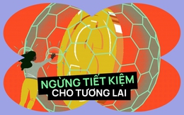 Xu hướng không mặn mà với tiết kiệm, chỉ muốn tiêu tiền và trải nghiệm: Vì sao?