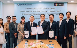 Shinhan Finance cùng FPT Retail đa dạng giải pháp tài chính lĩnh vực bán lẻ