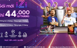 Chỉ từ 44k, giải trí thả ga với gói dịch vụ iZi mới của FPT Play