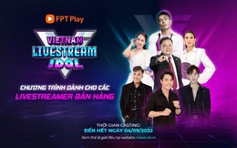 Chương trình Vietnam Livestream Idol nhận gần 60.000 tương tác từ khán giả