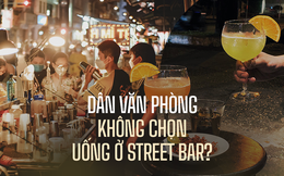 Dân văn phòng thời “kinh tế” - trải nghiệm quầy bar ngay trên vỉa hè vì giá rẻ và vẫn vui