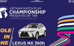 Lexus - Thử thách, khác biệt cùng Vietnam Matchplay Championship 2022