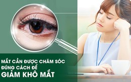 Giảm stress cho mắt cách ngăn ngừa bệnh khô mắt