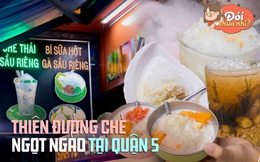 Một buổi tối ăn sạch các món tráng miệng ngọt ngào tại &quot;thiên đường chè&quot; Nguyễn Tri Phương