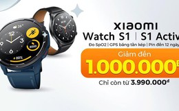 Xiaomi Watch S1 Series tiếp tục giảm giá sốc mừng lễ lớn tới hết ngày 11/9