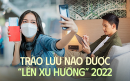 Điểm danh những trào lưu du lịch nổi đình đám trong &quot;năm của sự trở lại&quot; 2022