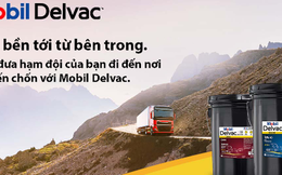 Lí do Mobil Delvac trở thành lựa chọn hàng đầu trong ngành vận tải