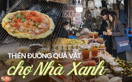 Khám phá thiên đường ăn uống trong khu chợ nổi tiếng nhất nhì giới sinh viên Hà Nội