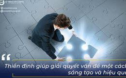 Làm chủ tâm trí bằng thiền định để thành công trong sự nghiệp và cuộc sống