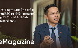 CEO Phạm Như Ánh tiết lộ ‘gen ESG tự nhiên trong máu "người MB" hình thành như thế nào?