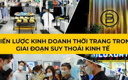 Chiến lược kinh doanh thời trang trong giai đoạn suy thoái kinh tế