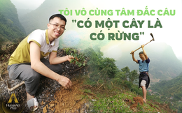 Chàng trai vừa làm &quot;BTV xoàng&quot; ở Hà Nội vừa trồng &quot;triệu cây xanh&quot;: Bố mắng sa sả; nhìn cây mà khóc!