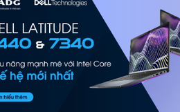 Dell Latitude 7340 và 7440: Dòng laptop cao cấp cân mọi hiệu suất công việc