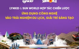 Sun World hợp tác chiến lược cùng LYNKID ứng dụng công nghệ vào trải nghiệm du lịch, giải trí