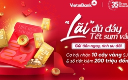 Đến VietinBank gửi tiền cuối năm rinh “lãi” đủ đầy, đón Tết sum vầy