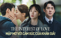 The Interest Of Love: 16 tập phim &quot;mập mờ&quot; với cảm xúc khán giả, đến sau cùng vẫn chẳng hiểu tình yêu là gì! 