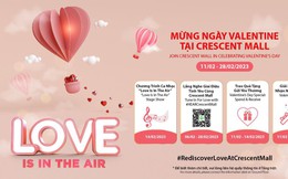 Cùng nửa kia “Giải mã trái tim&quot; tại Crescent Mall trong ngày Lễ tình nhân này!