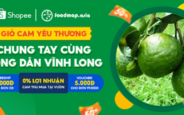 Foodmap kết hợp cùng Shopee và ShopeeFood khởi động chiến dịch "Giỏ cam yêu thương"