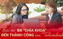 Bật mí ba “chìa khóa” đến thành công của Techcombank