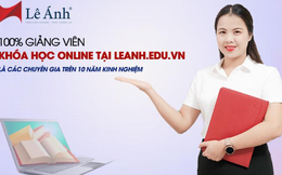 Trung tâm Lê Ánh: Nền tảng học online vừa trực quan, vừa thực tế