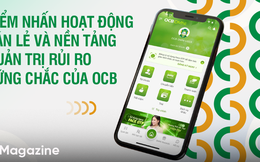 Điểm nhấn hoạt động bán lẻ và nền tảng quản trị rủi ro vững chắc của OCB