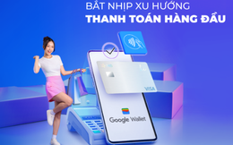 Thanh toán sành điệu, chi tiêu hiện đại cùng Google Pay và thẻ MB Visa