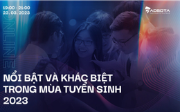 Tuyển sinh 2023 - Đã đến lúc thay đổi cách tiếp thị