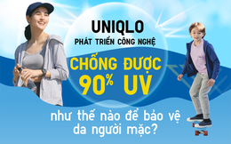 UNIQLO đã phát triển công nghệ chống được 90% UV như thế nào để bảo vệ da người mặc? 