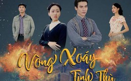 Vòng xoáy tình thù: Phim xưa mở màn bằng một “bầu trời drama”