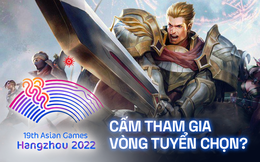 Thực hư tin đồn, các đội Liên Quân Mobile chuyên nghiệp bị cấm tham gia vòng tuyển chọn ASIAN Games 2023?