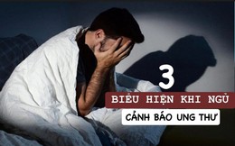 3 biểu hiện khi ngủ cảnh báo ung thư &quot;trú ngụ&quot; trong cơ thể