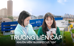 Ngôi trường liên cấp rộng 16.000m2: Sở hữu “chứng nhận” đặc biệt để trẻ làm chủ cuộc sống, bước tạo đà quan trọng khi đi du học